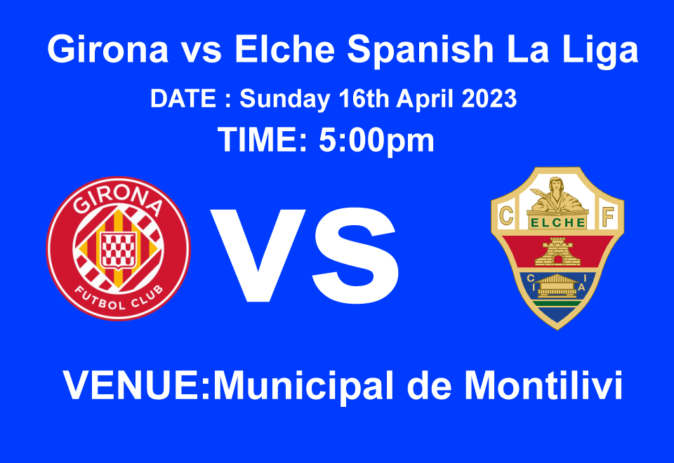 Girona vs Elche Spanish La Liga