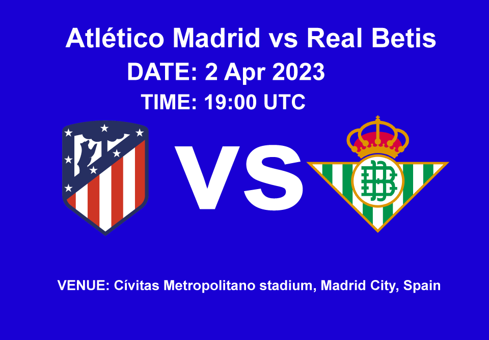 Atlético Madrid vs Real Betis