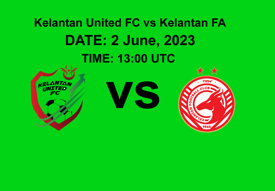 Kelantan United FC vs Kelantan FA
