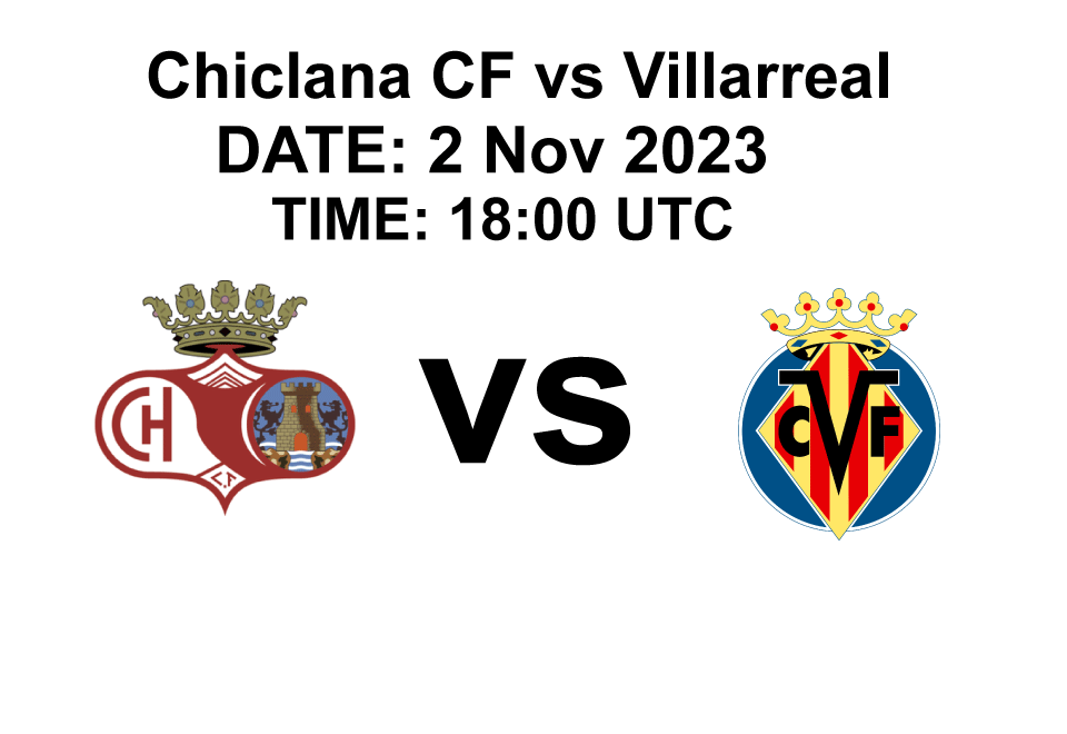 Chiclana CF vs Villarreal