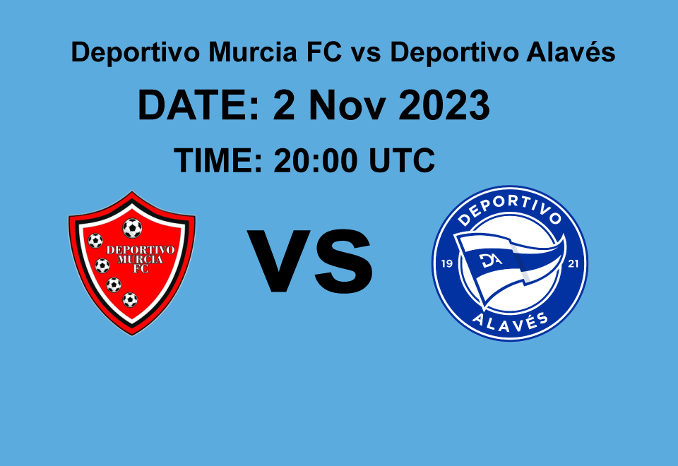 Deportivo Murcia FC vs Deportivo Alavés