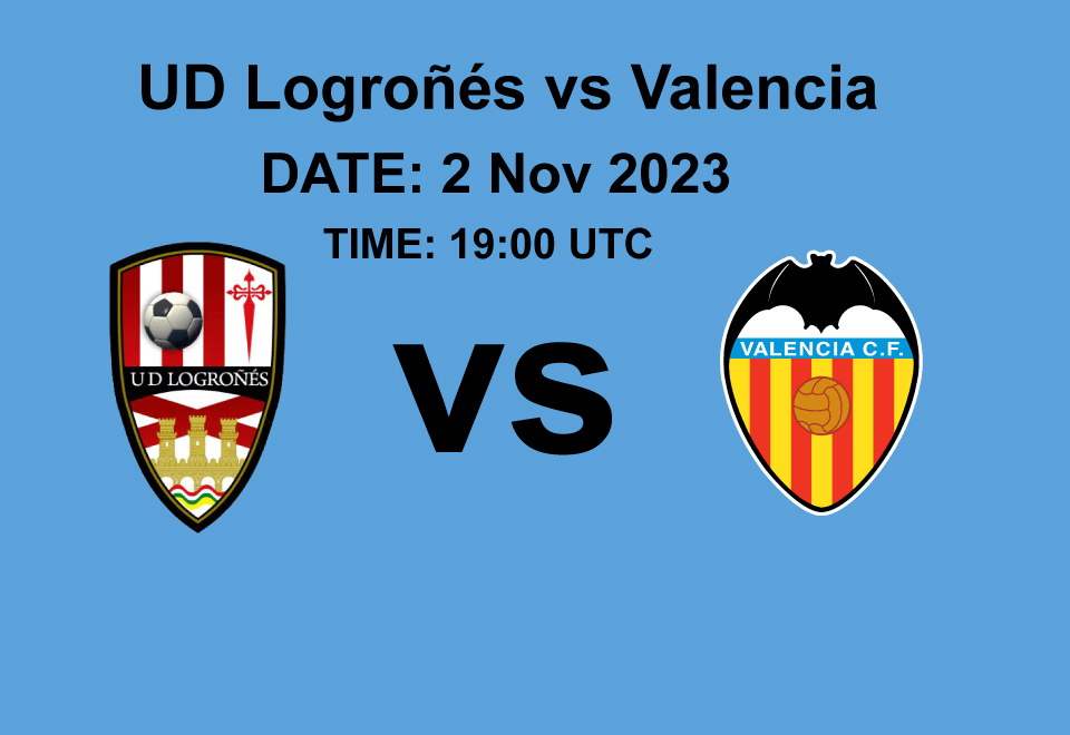 UD Logroñés vs Valencia