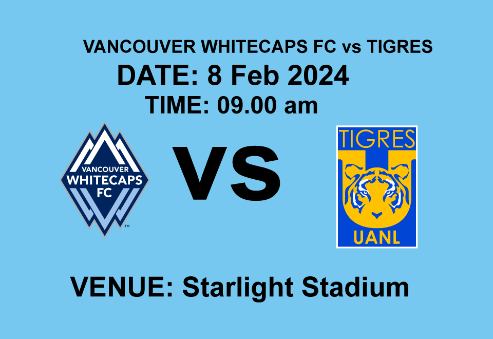 VANCOUVER WHITECAPS FC vs TIGRES
